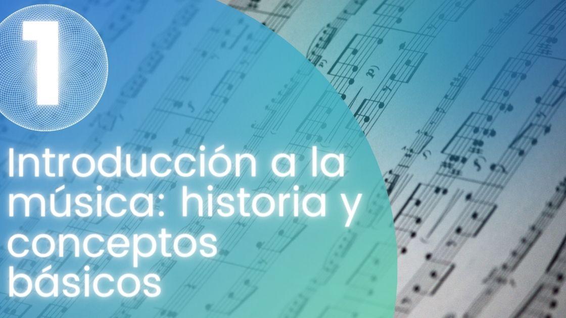Introducción a la música historia y conceptos básicos