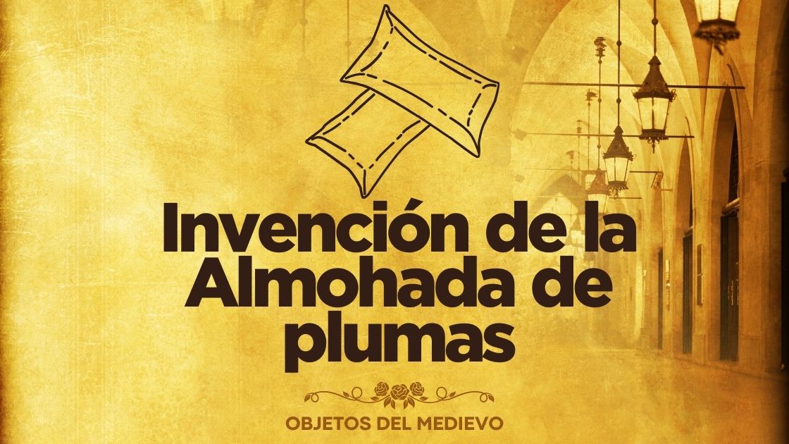 Invención de la Almohada de plumas
