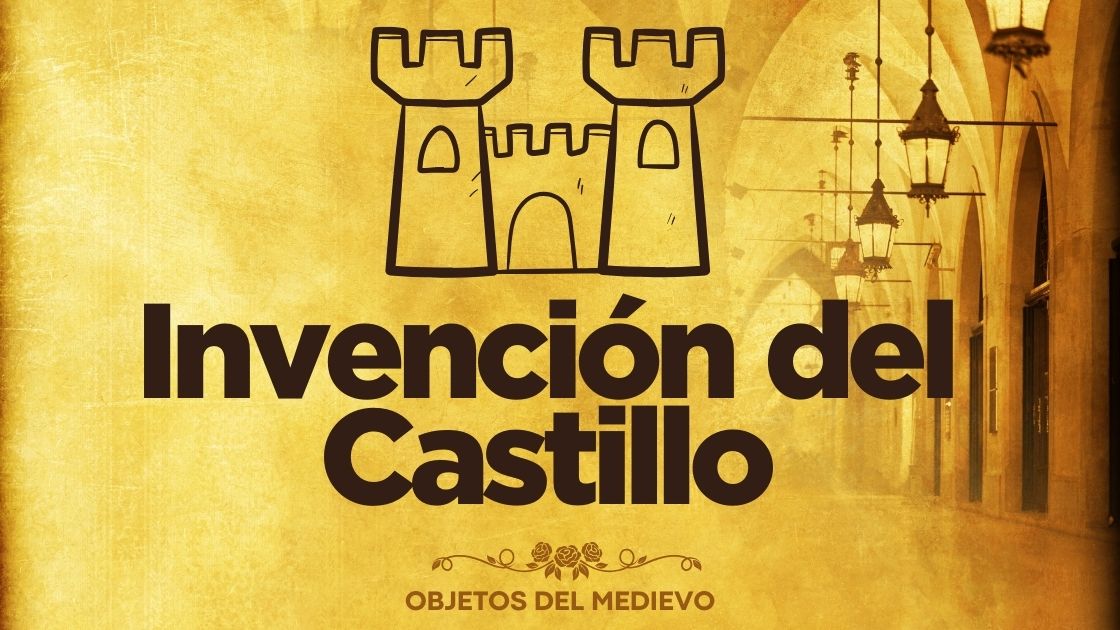 Invención del Castillo