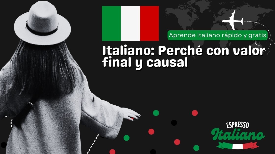 Italiano: Perché con valor final y causal