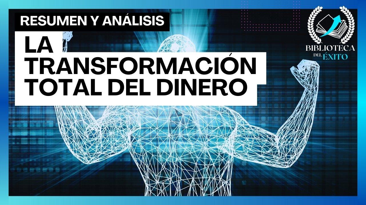 La transformación total del dinero