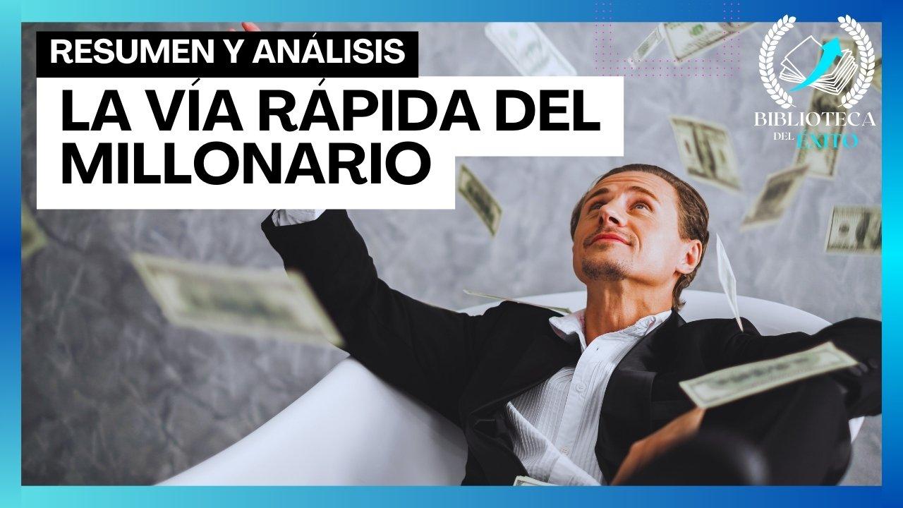 La vía rápida del millonario