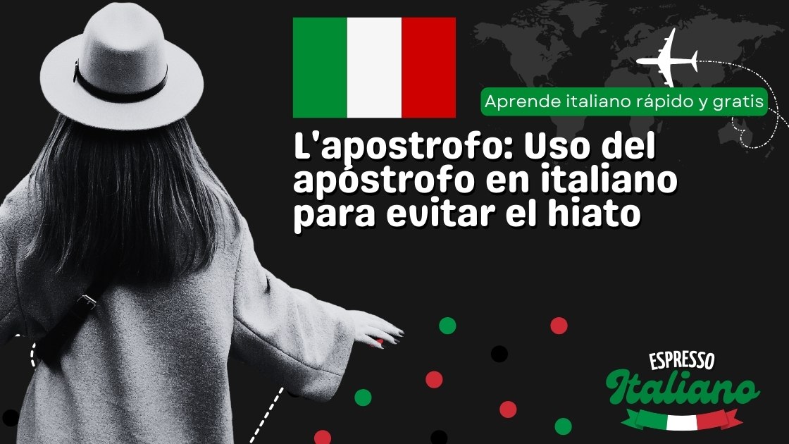 L'apostrofo: Uso del apóstrofo en italiano para evitar el hiato