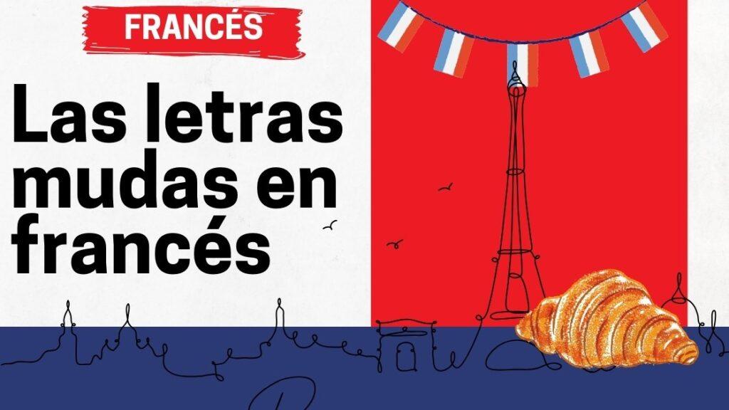 Las letras mudas en francés