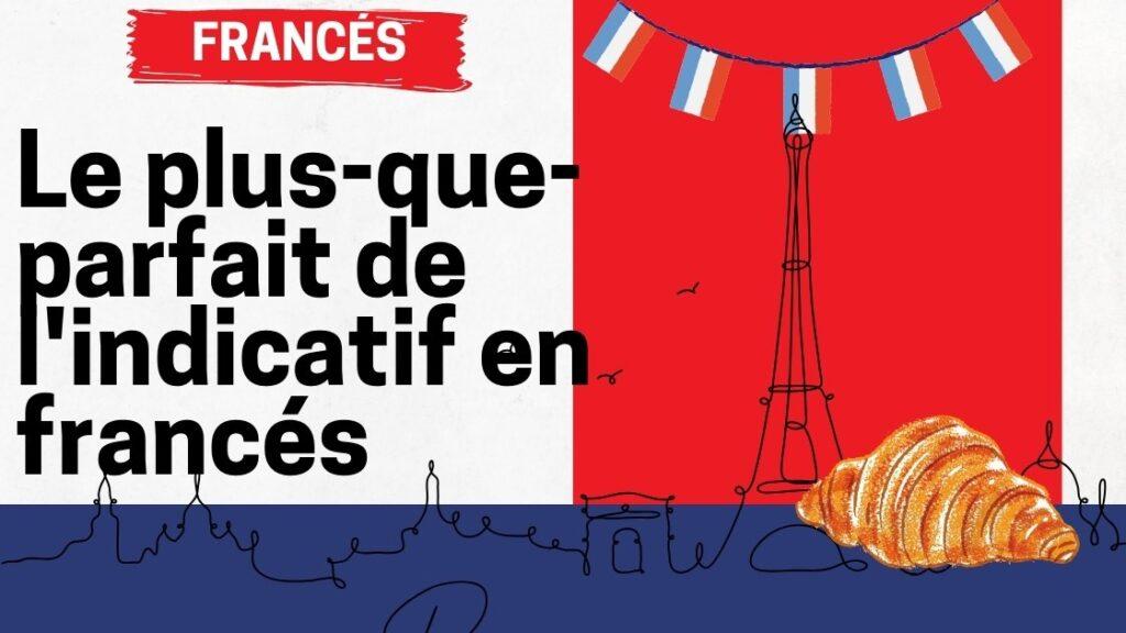 Le plus-que-parfait de l'indicatif en francés