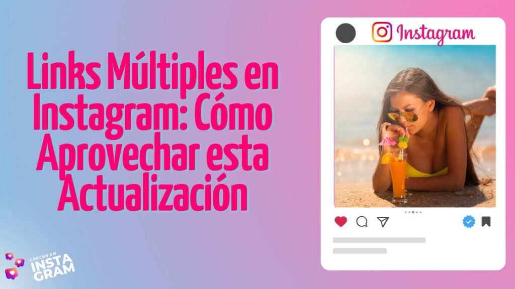 Links Múltiples en Instagram: Cómo Aprovechar esta Actualización