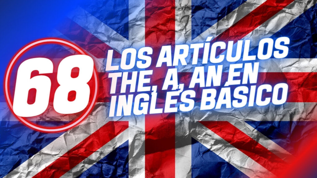 Los artículos THE, A, AN en inglés básico