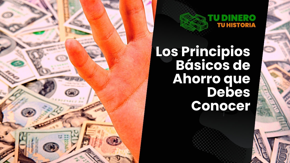 Los Principios Básicos de Ahorro que Debes Conocer