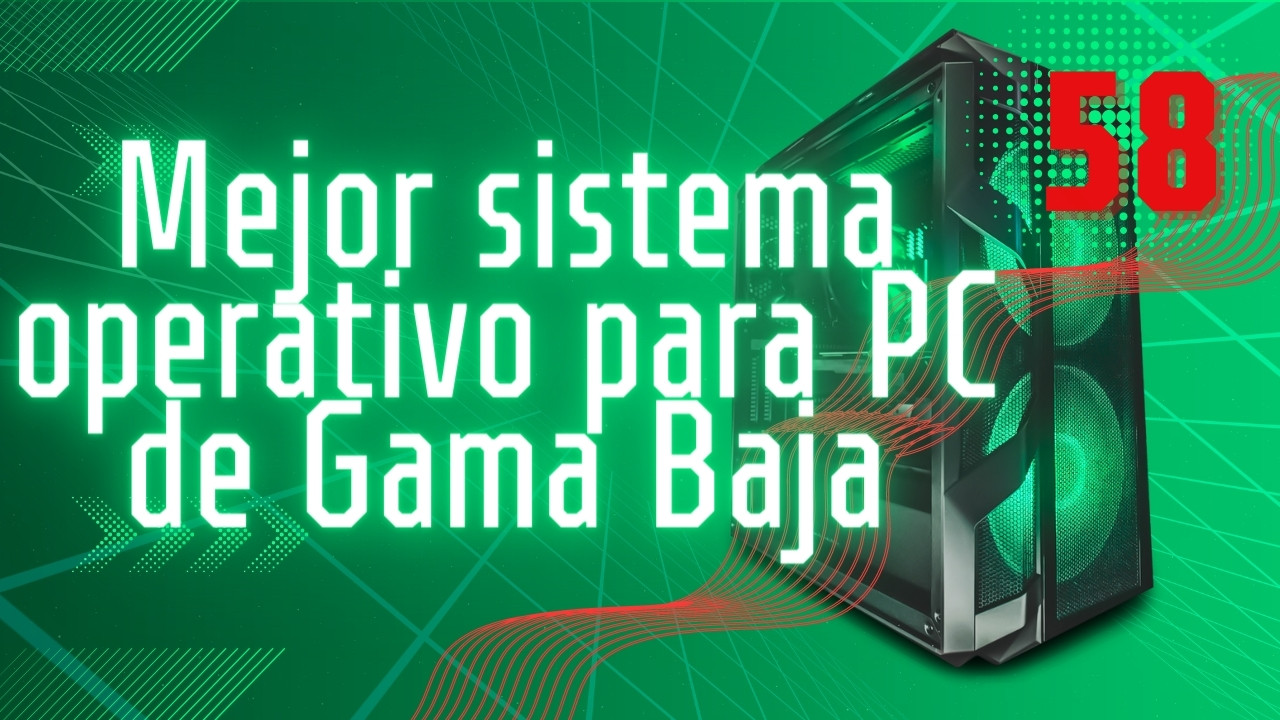 Mejor sistema operativo para PC de Gama Baja