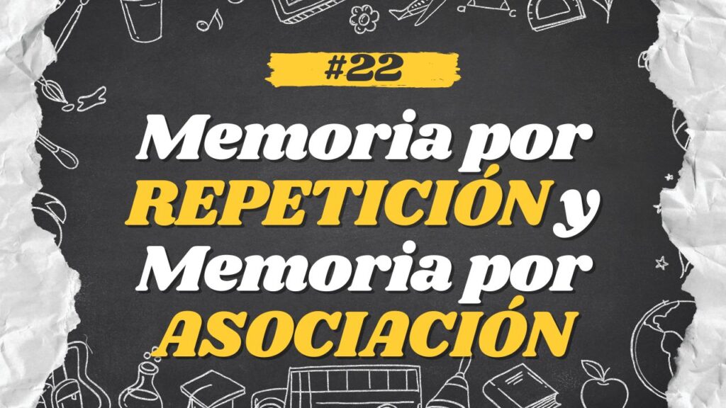 Memoria por REPETICIÓN y Memoria por ASOCIACIÓN