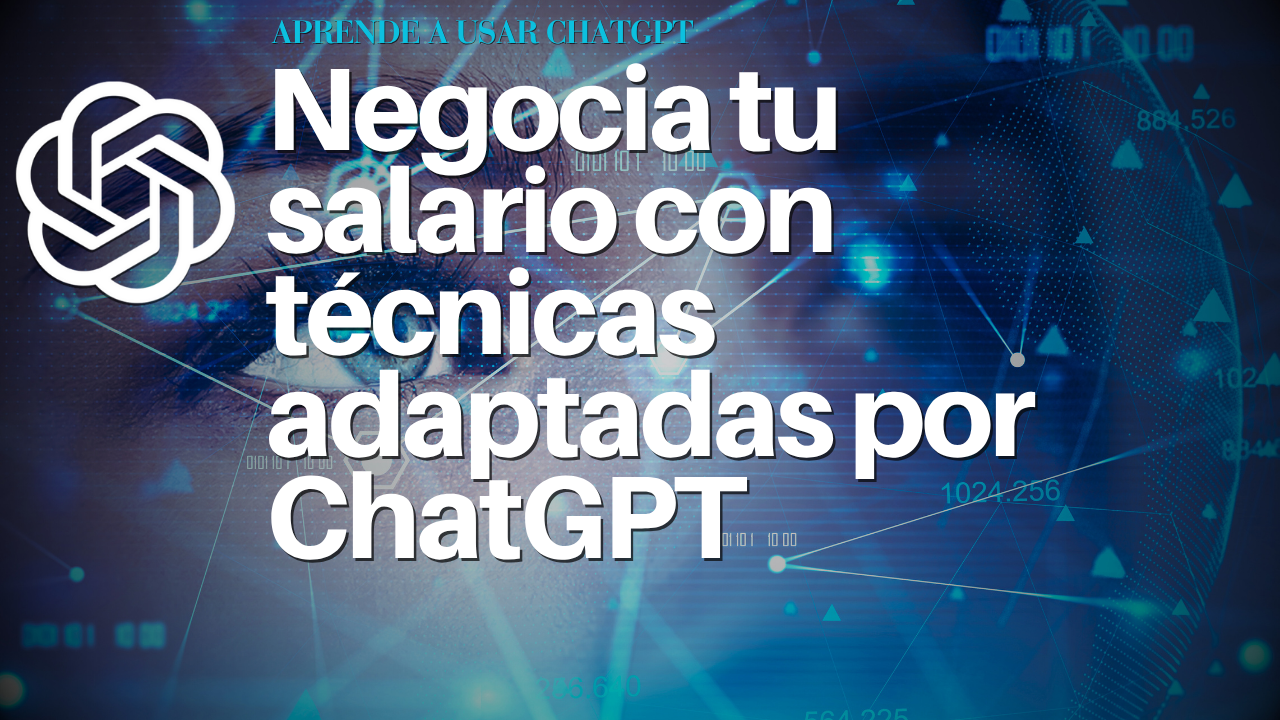 Negocia tu salario con técnicas adaptadas por ChatGPT