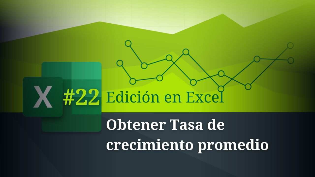 Obtener Tasa de Crecimiento Promedio en Excel