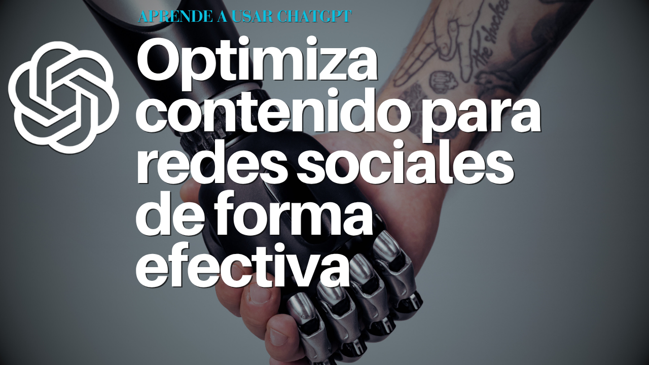 Optimiza contenido para redes sociales de forma efectiva