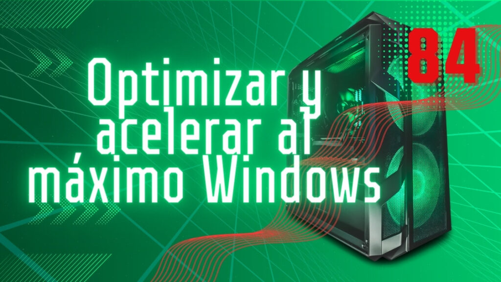 Optimizar y acelerar al m谩ximo Windows PC