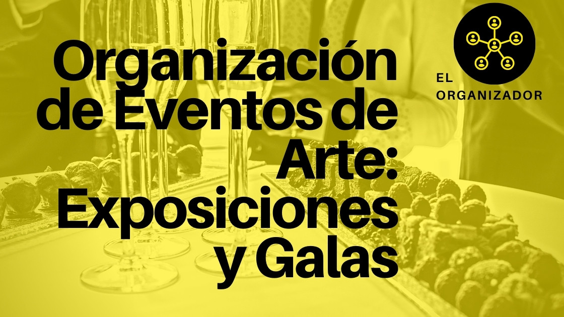 OrganizaciÃ³n de Eventos de Arte: Exposiciones y Galas 