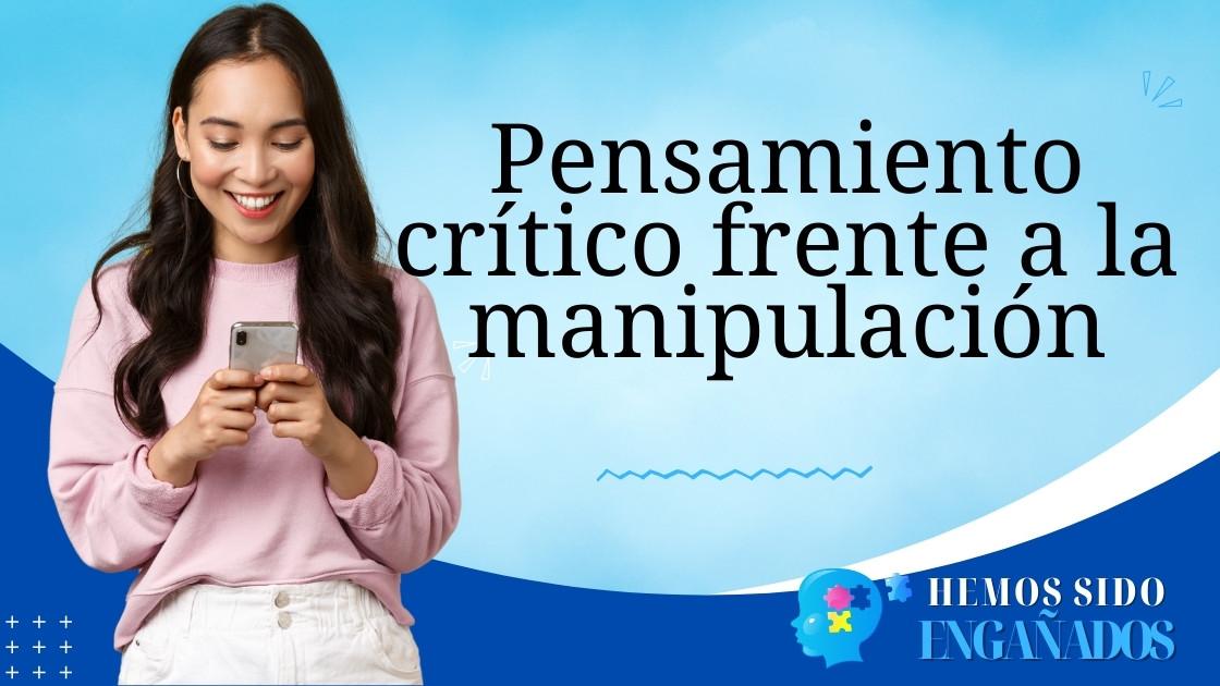 Pensamiento crítico frente a la manipulación