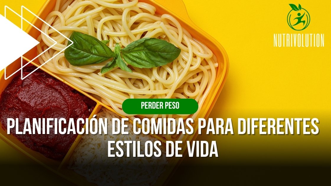 Planificación de comidas para diferentes estilos de vida