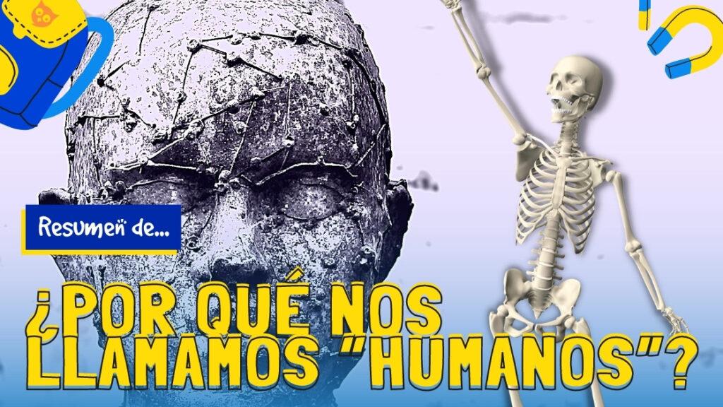 ¿Por qué nos llamamos “humanos”?