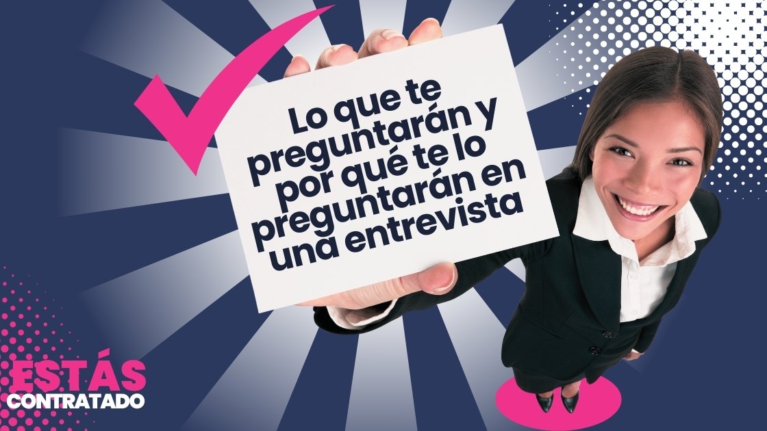 Posibles preguntas y trampas: Lo que te preguntarán y por qué te lo preguntarán en una entrevista