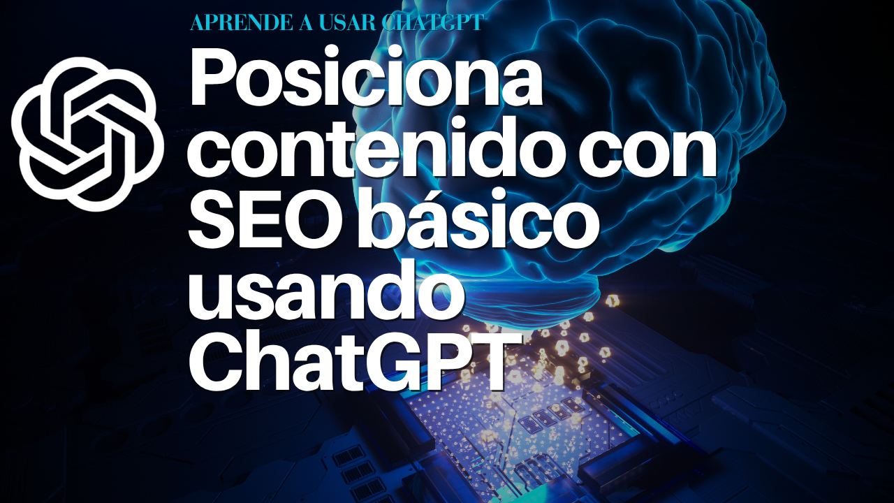 Posiciona contenido con SEO básico usando ChatGPT