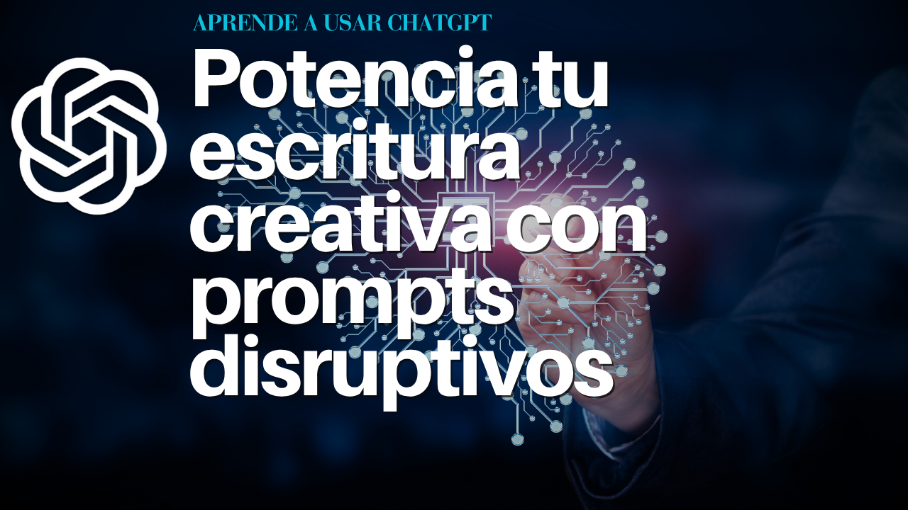 Potencia tu escritura creativa con prompts disruptivos