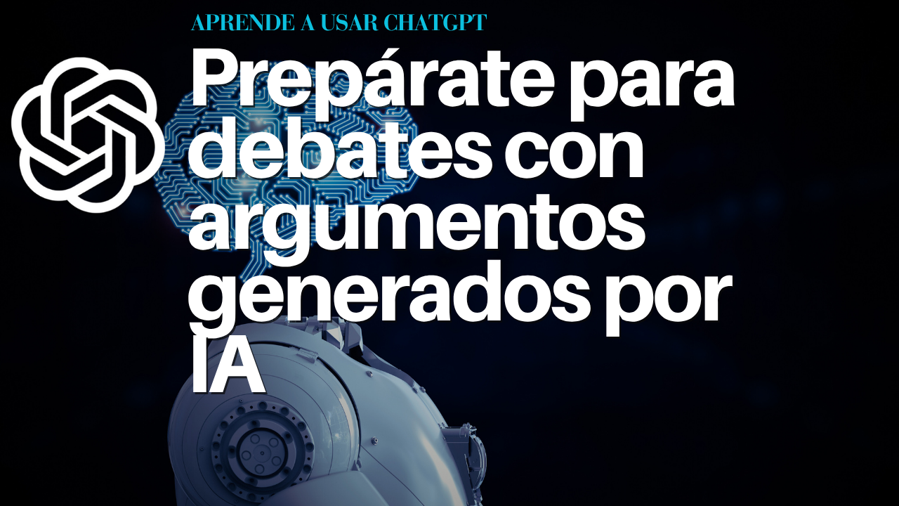 Prepárate para debates con argumentos generados por IA
