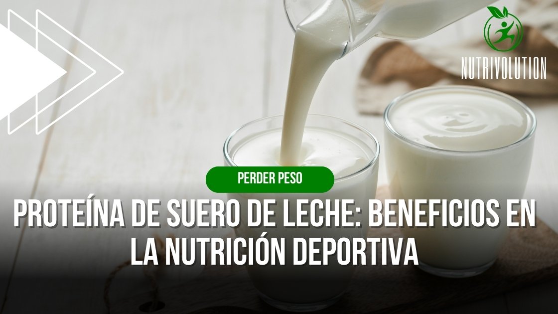 Proteína de suero de leche: Beneficios en la nutrición deportiva
