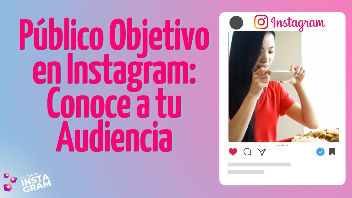 Público Objetivo en Instagram: Conoce a tu Audiencia