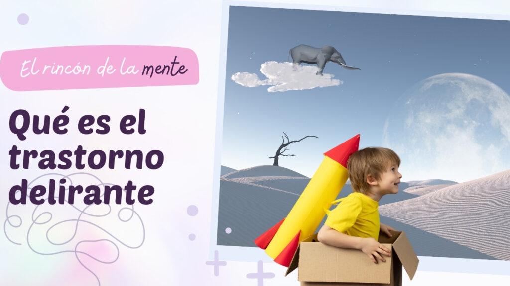 Qué es el trastorno delirante
