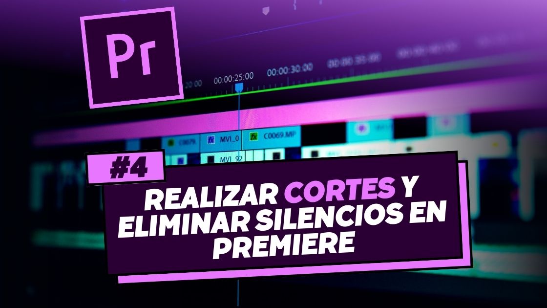 Realizar cortes y eliminar silencios en Adobe Premiere