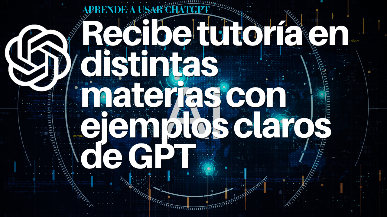 Recibe tutoría en distintas materias con ejemplos claros de GPT