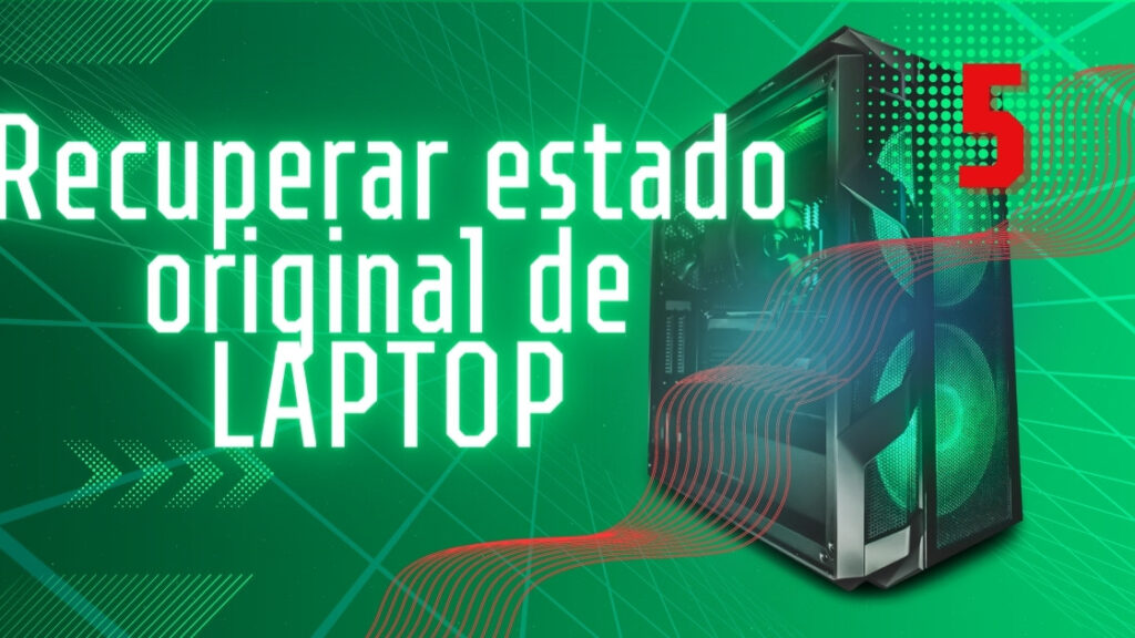 Recuperar estado original de LAPTOP