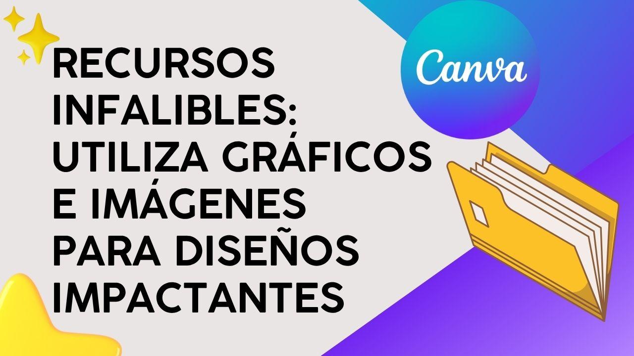 Recursos Infalibles: Utiliza gráficos e imágenes para diseños impactantes