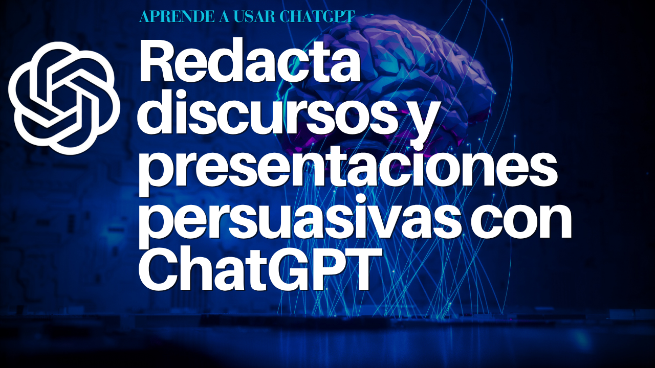 Redacta discursos y presentaciones persuasivas con ChatGPT