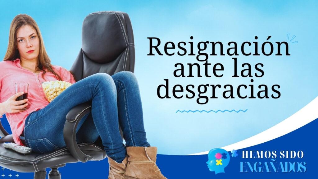 Resignación ante las desgracias