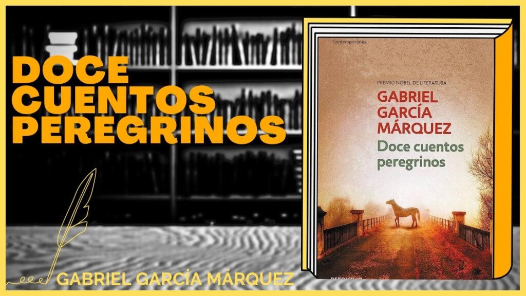 Resumen de Doce cuentos peregrinos