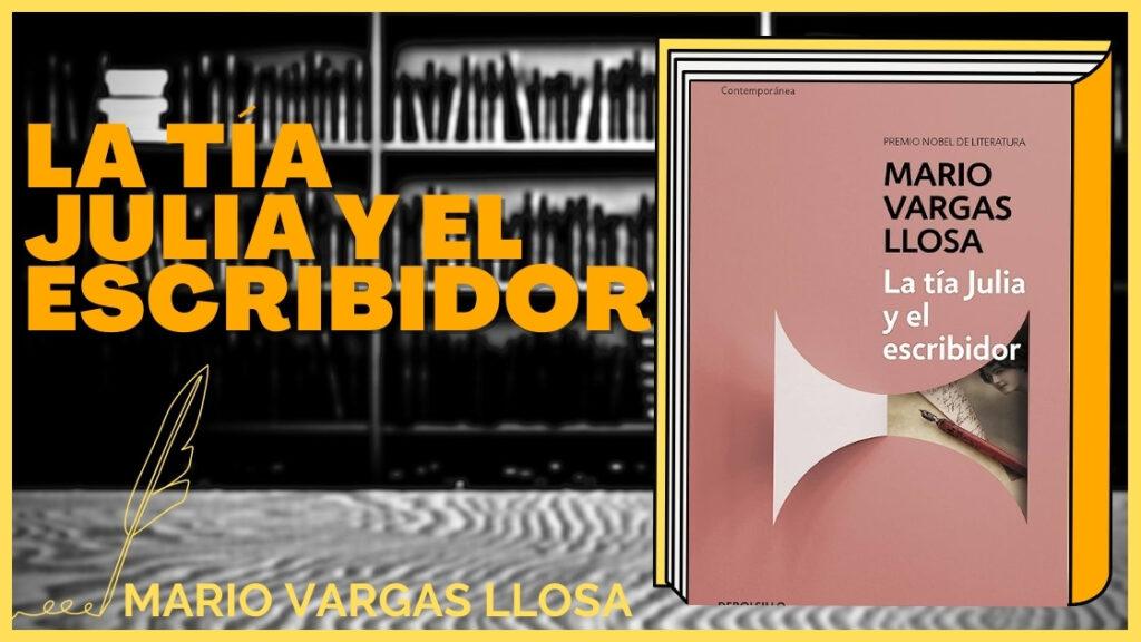 Resumen de La tía Julia y el escribidor