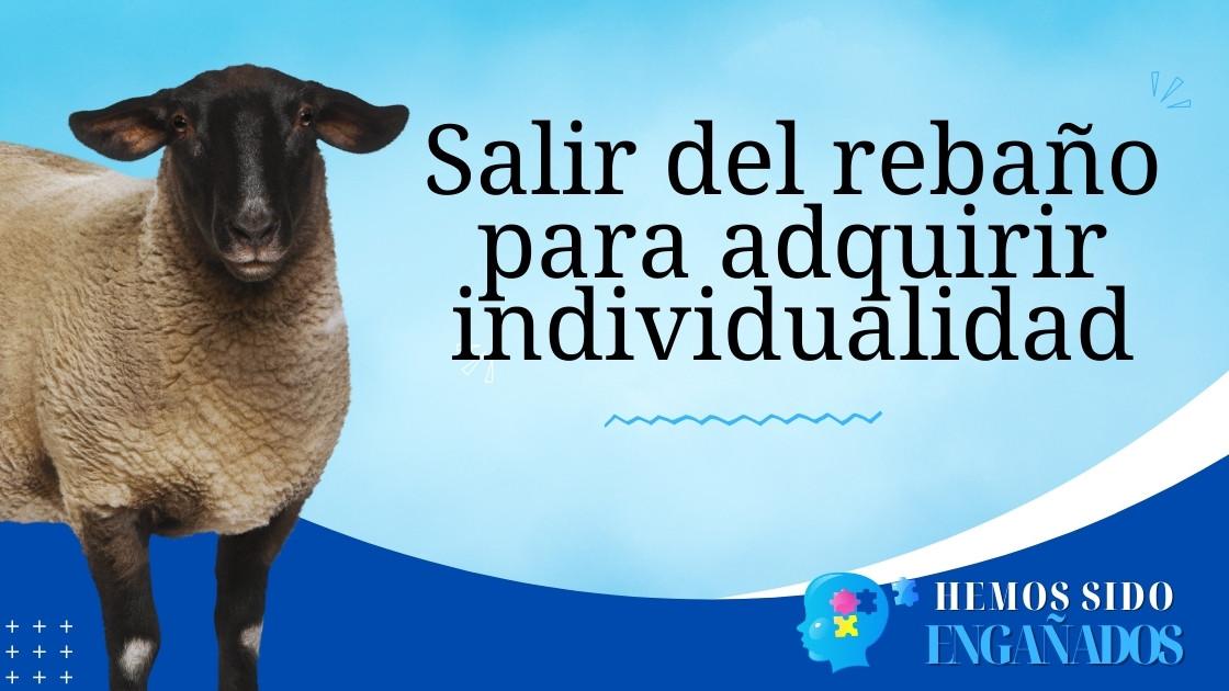 Salir del rebaño para adquirir individualidad