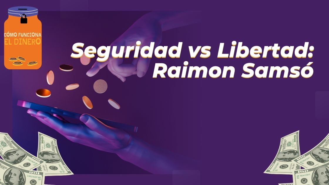 Seguridad vs Libertad: Raimon Samsó