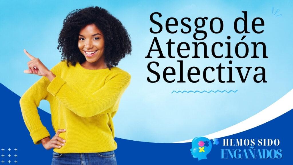Sesgo de Atención Selectiva