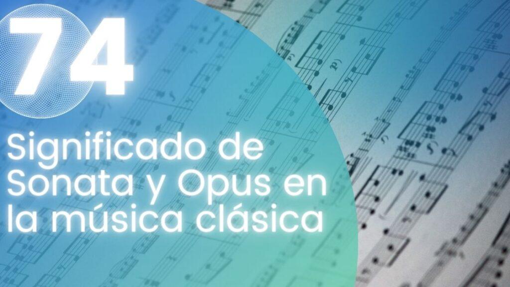 Significado de Sonata y Opus en la música clásica