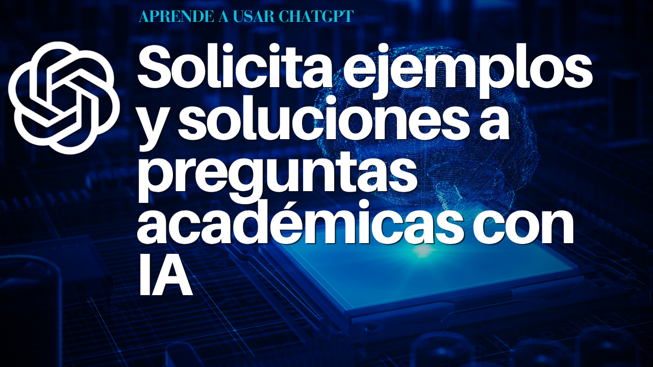 Solicita ejemplos y soluciones a preguntas académicas con IA