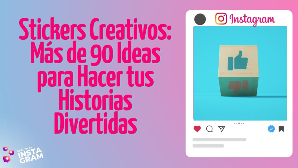 Stickers Creativos: Más de 90 Ideas para Hacer tus Historias Divertidas