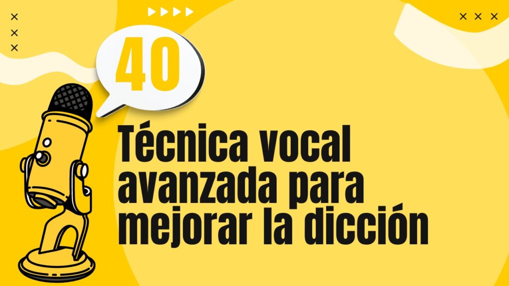 Técnica vocal avanzada para mejorar la dicción