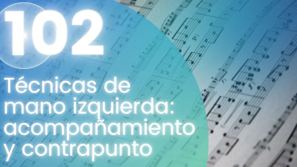 Técnicas de mano izquierda: acompañamiento y contrapunto