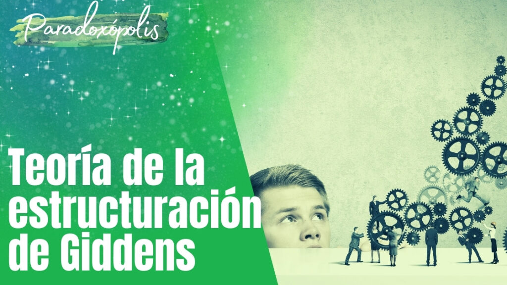 Teoría de la estructuración de Giddens