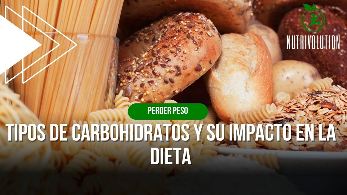 Tipos de carbohidratos y su impacto en la dieta