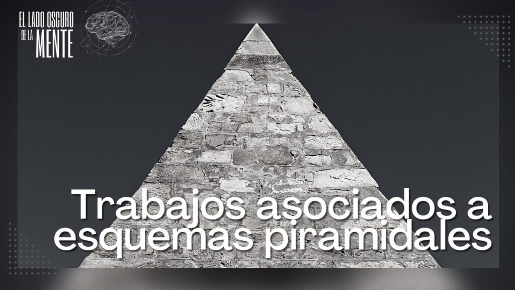 Trabajos asociados a esquemas piramidales