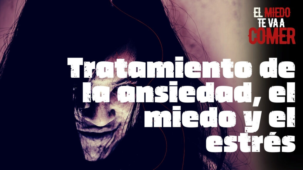 Tratamiento de la ansiedad, el miedo y el estrés