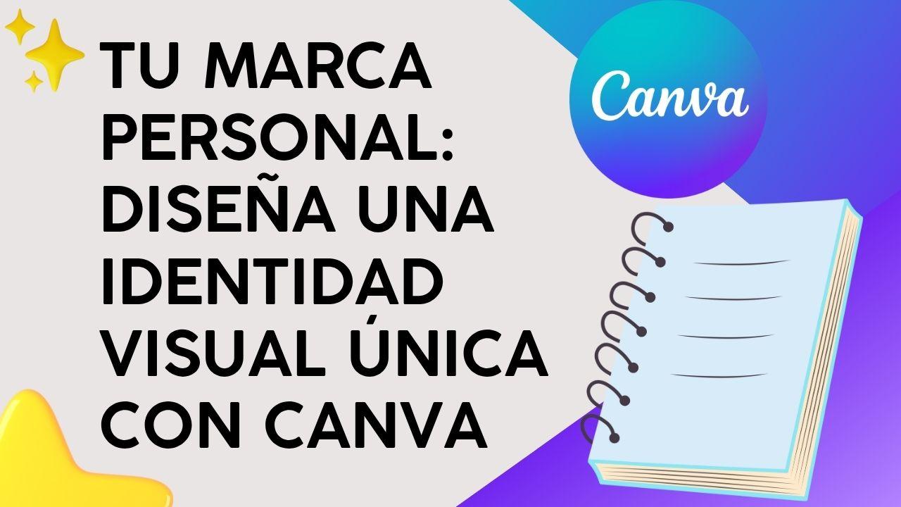 Tu Marca Personal: Diseña una identidad visual única con Canva
